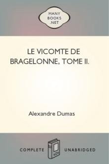 Le vicomte de Bragelonne, Tome II.